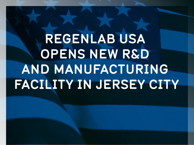 RegenLab USA Opens New R&D and Manufacturing Facility in Jersey City